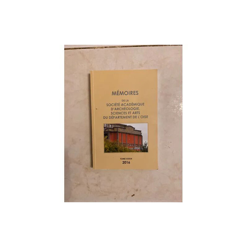 MEMOIRES DE LA SOCIETE ACADEMIQUE D'ARCHEOLOGIE SCIENCES ET ARTS...