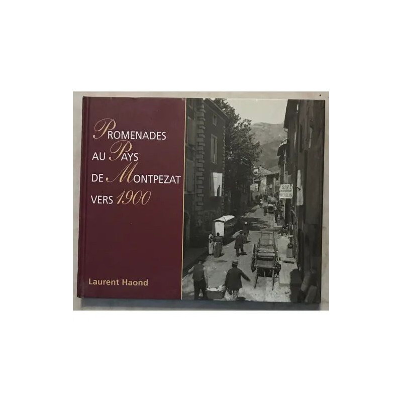 PROMENADES AU PAYS DE MONTPEZAT VERS 1900