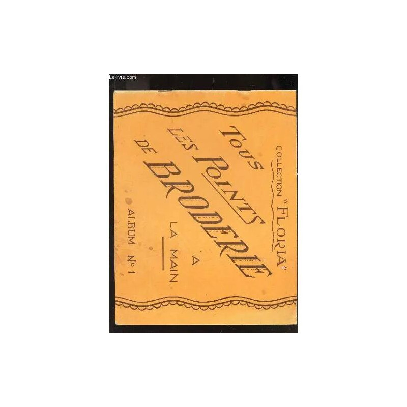 Plaquette : Tous Les Points De Broderie A La Main / Album N°1 /...