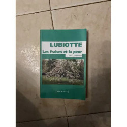 LUBIOTTE - LES FRAISES ET LA PEUR