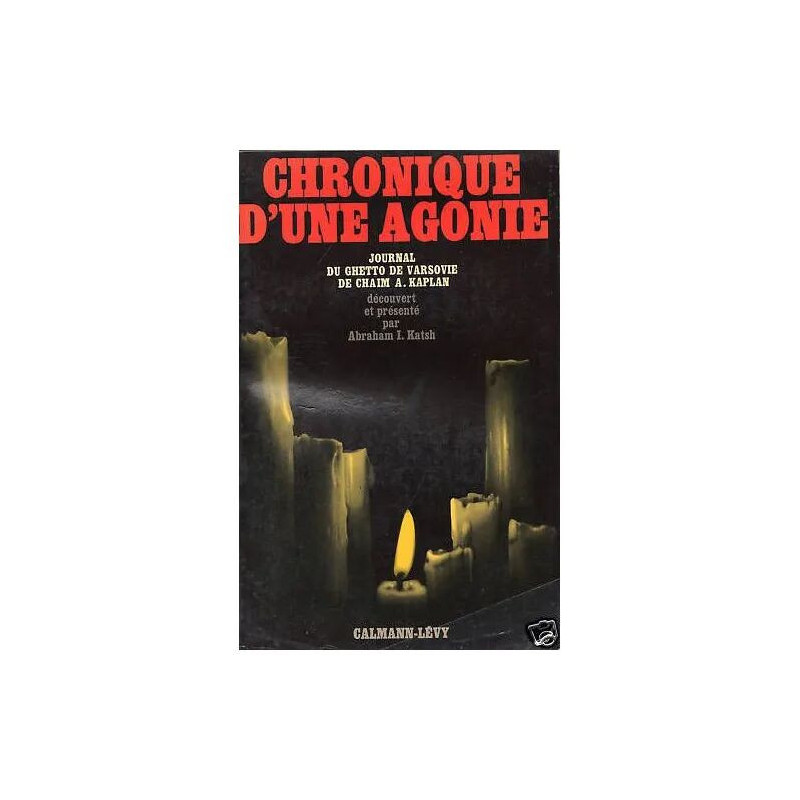 Chronique D'une Agonie.Journal Du Ghetto De Varsovie.Decouvert Et...