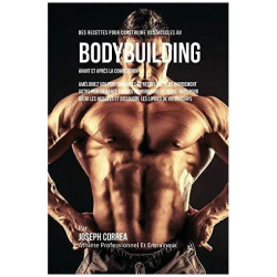 Des Recettes Pour Construire Vos Muscles Au Bodybuilding Avant Et...