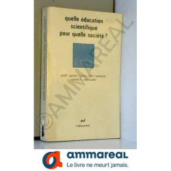 Quelle éducation scientifique pour quelle société