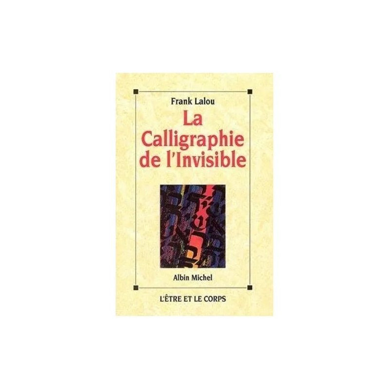 La Calligraphie De L'invisible