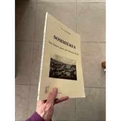 SOMMIERES AUX BEAUX JOURS DU CHEMIN DE FER PAR PIERRE MAZIER...