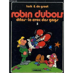 Robin Dubois N°5 : Dites Le Avec Des Gags