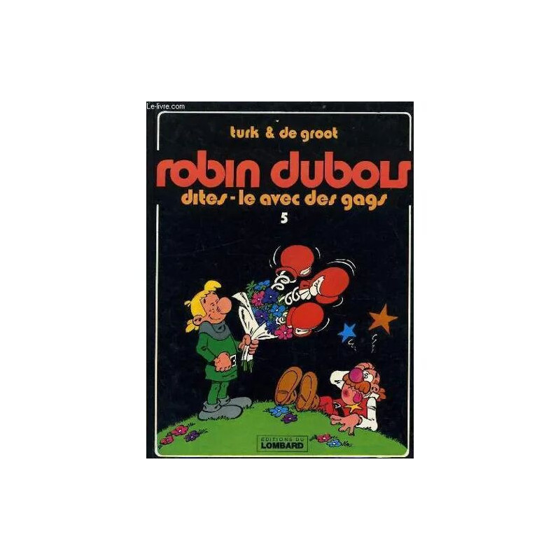 Robin Dubois N°5 : Dites Le Avec Des Gags