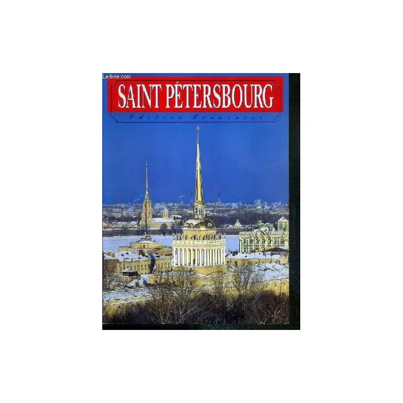 Saint-Petersbourg - Edition Francaise - Peterhof - Tsarskoe Selo -...