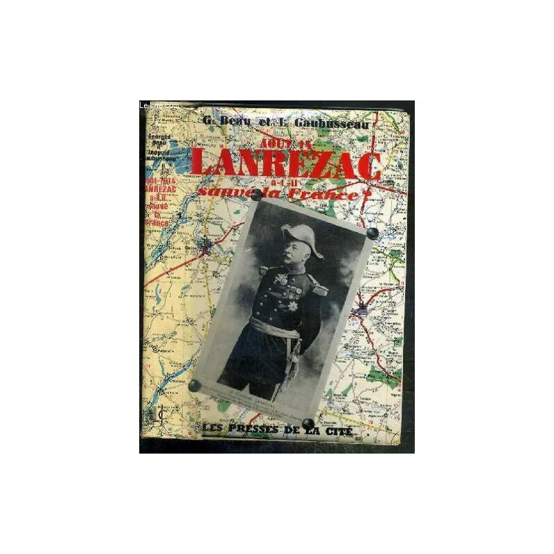 En Aout 1914 Lanrezac A-T-Il Sauve La France