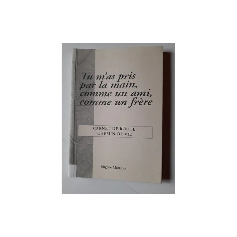 Tu m'as pris par la main comme un ami comme un frère