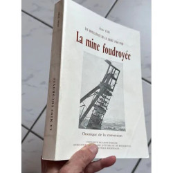 La mine foudroyée Les houillères de la Loire 1960-1980 par Jean Tino