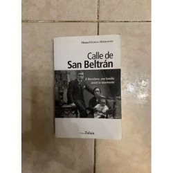 CALLE DE SAN BELTRAN - A BARCELONE UNE FAMILLE AVANT LA TOURMENTE