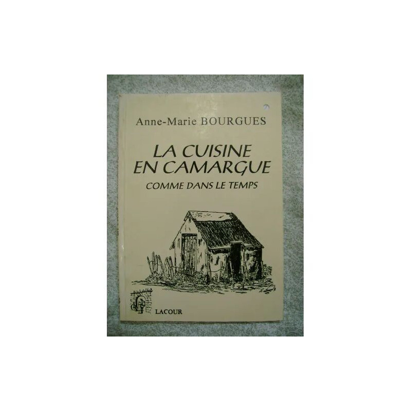La cuisine en Camargue comme dans le temps