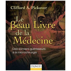 Le Beau Livre De La Médecine - Des Sorciers Guérisseurs À La...