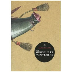 Les Groseilles De Novembre - (Chronique De Quelques Détraquements...