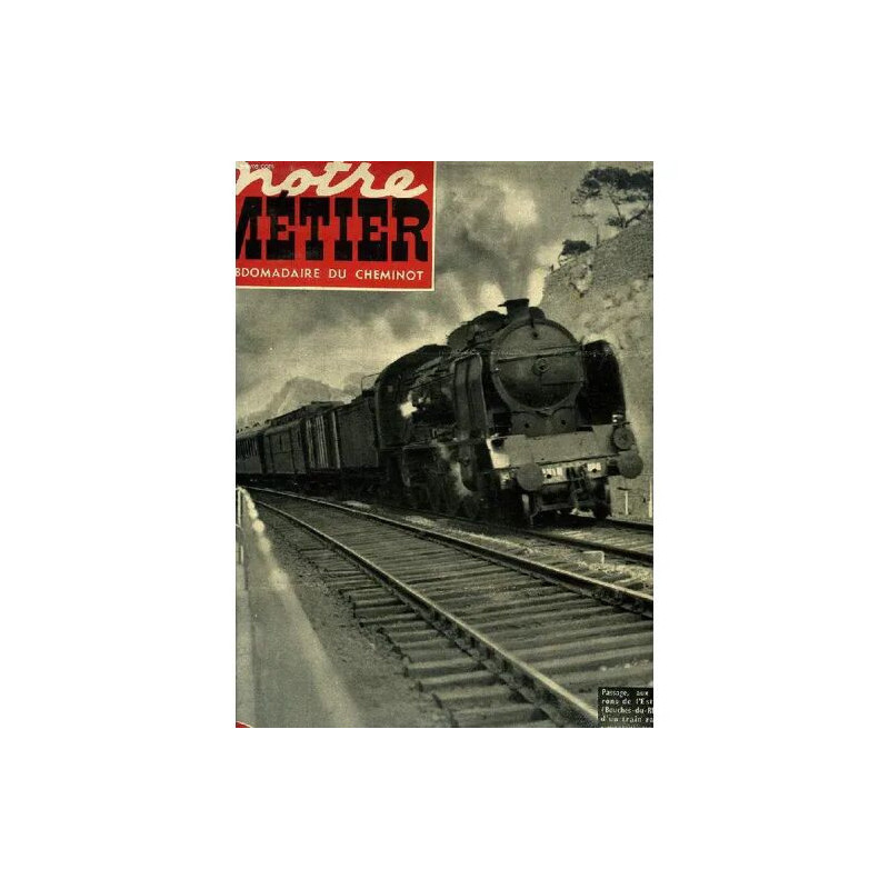 Notre Metier N° 211 A0out 1949 L'hebdomadaire Illustre Du Cheminot...