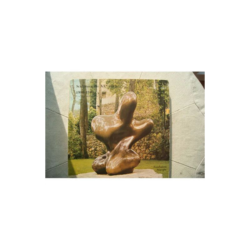 SCULPTURE DU XX E SIECLE 1900 - 1945 TRADITION ET RUPTURES
