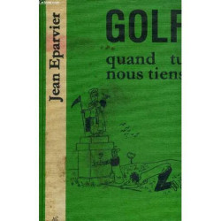 Golf Quand Tu Nous Tiens