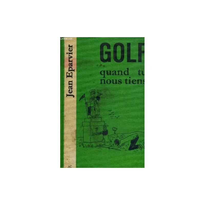 Golf Quand Tu Nous Tiens