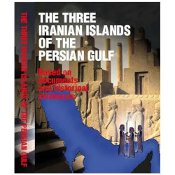 THE THREE IRANIAN ISLANDS OF THE PERSIAN GULF