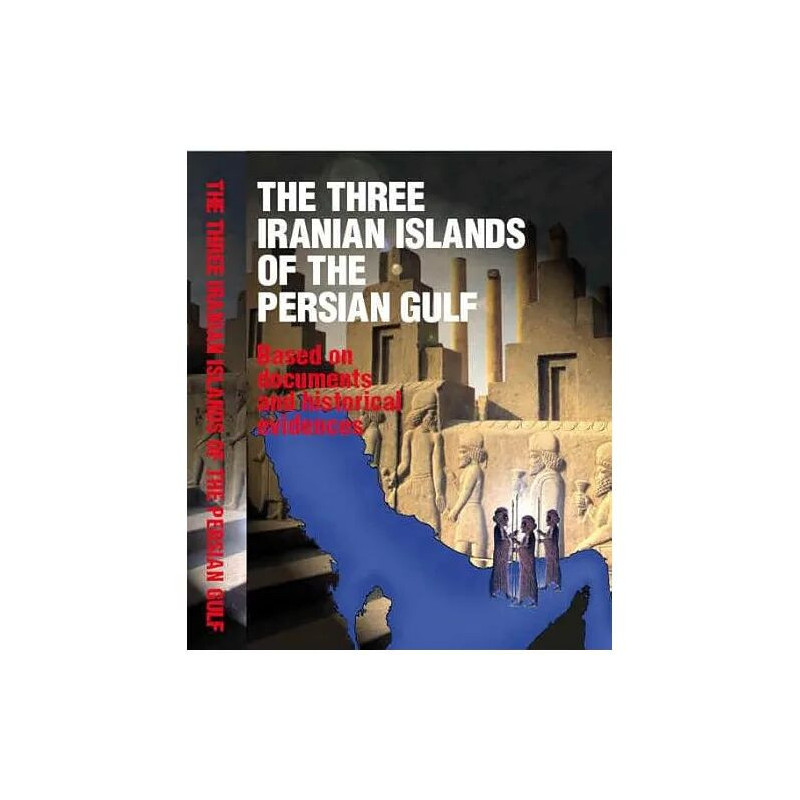 THE THREE IRANIAN ISLANDS OF THE PERSIAN GULF