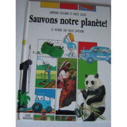 Sauvons notre planète ! - le monde qui nous entoure