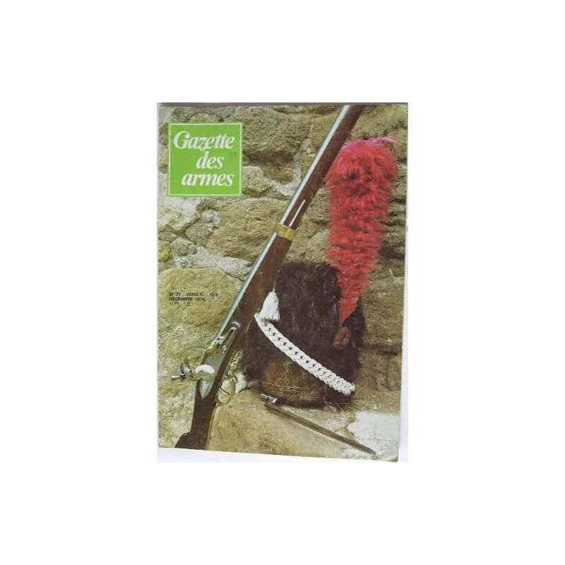 gazette des armes N° 77 : le fusil de grenadier de la garde et sa...