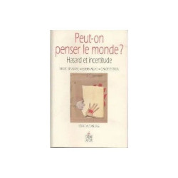 Peut-On Penser Le Monde ? - Hasard Et Incertitude