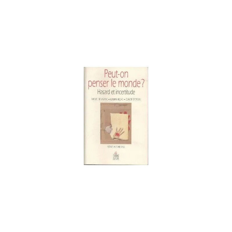 Peut-On Penser Le Monde ? - Hasard Et Incertitude