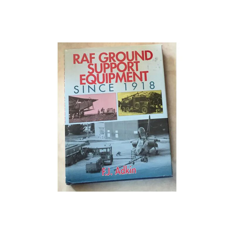 RAF GROUND SUPPORT EQUIPMENT SINCE 1918 EQUIPEMENT DE LA RAF AU...