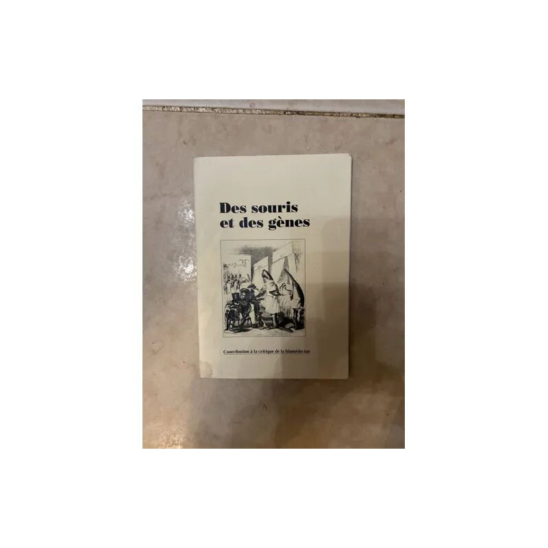 DES SOURIS ET DES GENES - CONTRIBUTION A LA CRITIQUE DE LA...