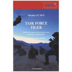 Task Force Tiger - Journal De Marche D'un Chef De Corps Français...