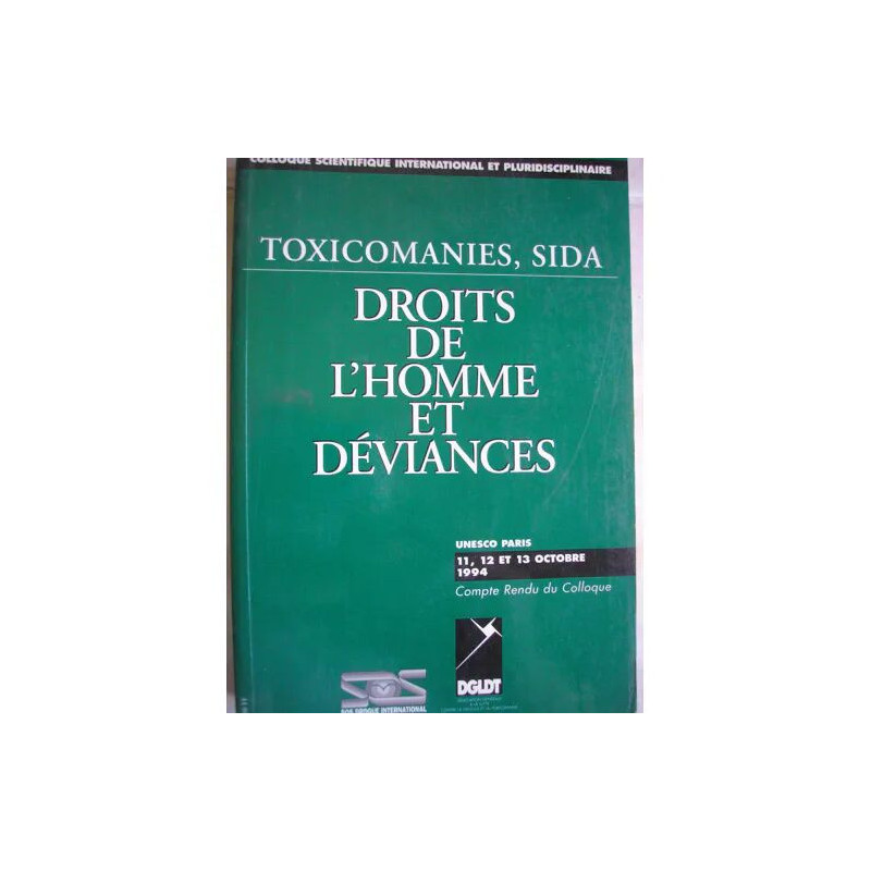 Toxicomanies Sida - Droits de l'Homme et Déviances , Drugs...