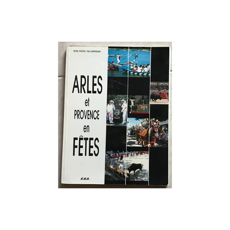 Arles et Provence en fêtes