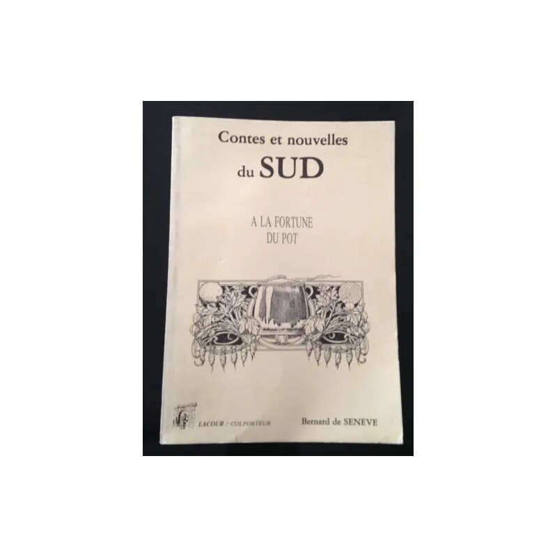 Contes et nouvelles du sud. A la fortune du pot
