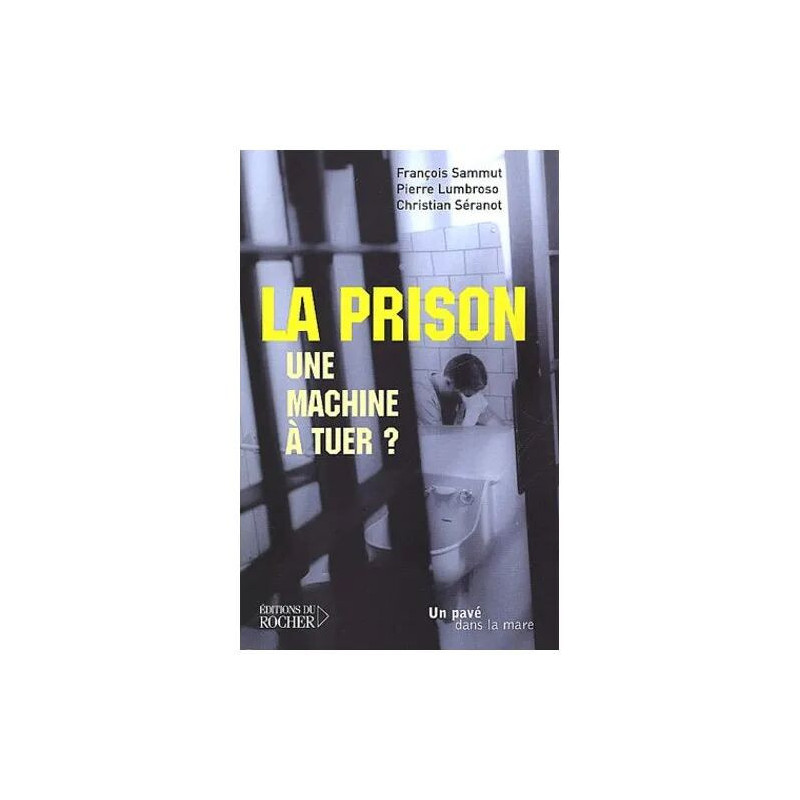 La Prison : Une Machine À Tuer