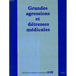 Grandes Agressions Et Detresses Medicales Tome 3
