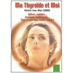 Ma Thyroîde Et Moi - Goitres Nodules - Examens Traitements - Tout...