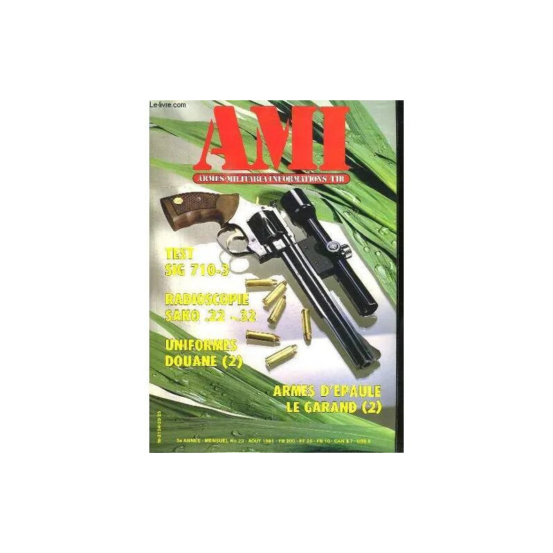 Ami Le Magazine International Des Armes N° 23 Aout 1981. Sommaire:...