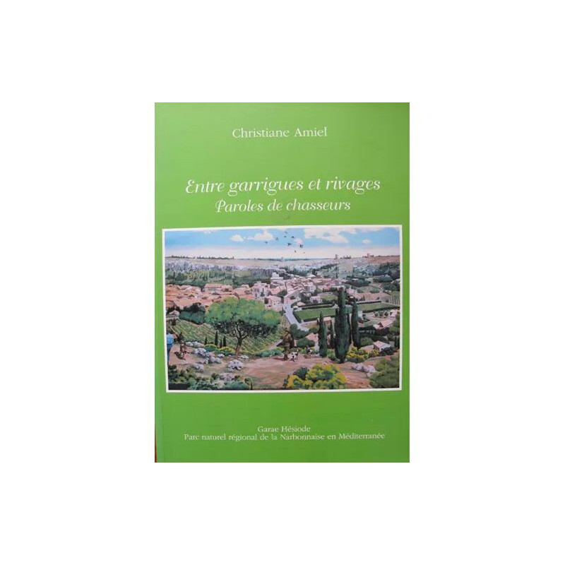 Entre garrigues et rivages - paroles de chasseurs