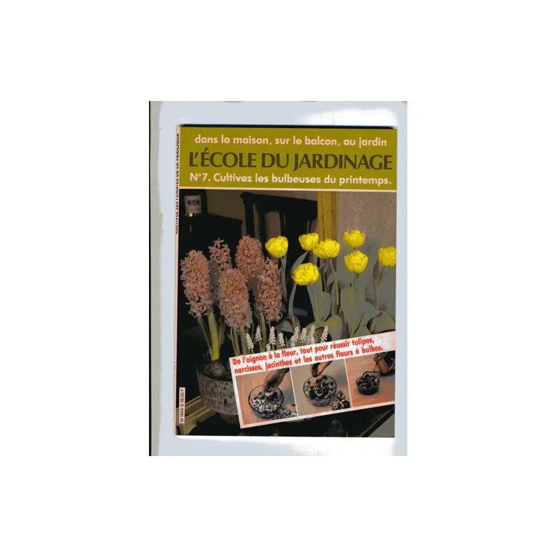 L'ecole du jardinage N° 7 : Cultivez les bulbeuses du printemps