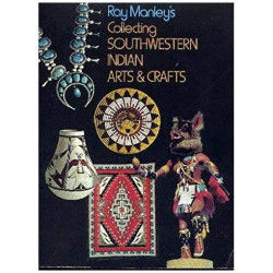 Ray Manley's Collecting Southwestern Indian Arts and Crafts