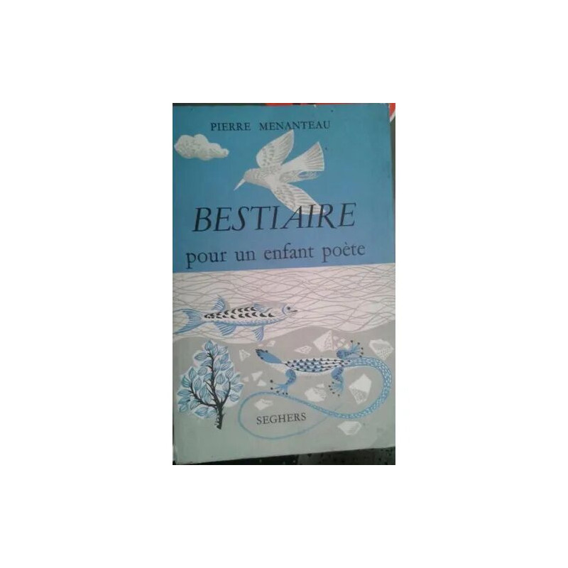 Bestiaire pour un enfant poète Bestiaire pour un Enfant Poète