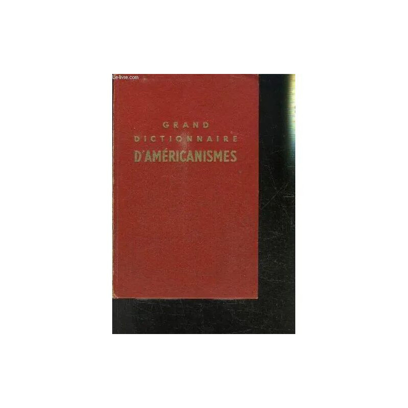 Grand Dictionnaire D Americanismes - American Into French