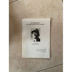 LE MARECHAL LECLERC DE HAUTECLOCQUE D'APRES LE GENERAL A. VEZINET...