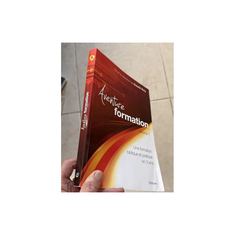 AVENTURE FORMATION VOLUME 1 UNE FORMATION BIBLIQUE ET PRATIQUE EN...