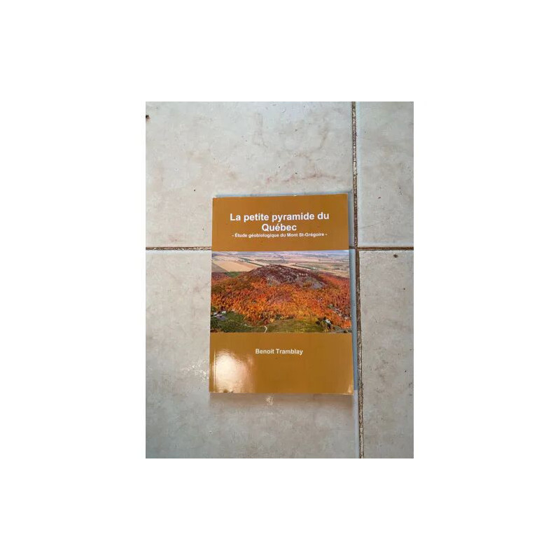LA PETITE PYRAMIDE DU QUEBEC - ETUDE GEOBIOLOGIQUE DU MONT SAINT...