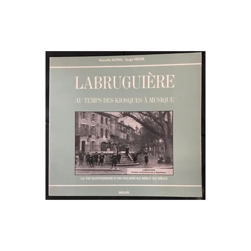 LABRUGUIERE AU TEMPS DES KIOSQUES A MUSIQUE