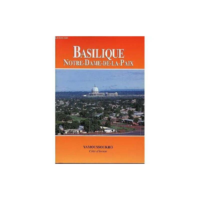 Basilique Notre-Dame-De-La-Paix - Guide Histoire Art Foi