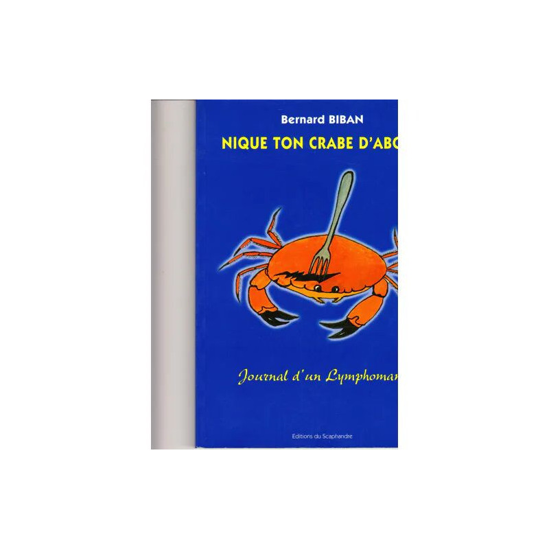 Nique ton crabe d'abord - journal d'un lymphomane